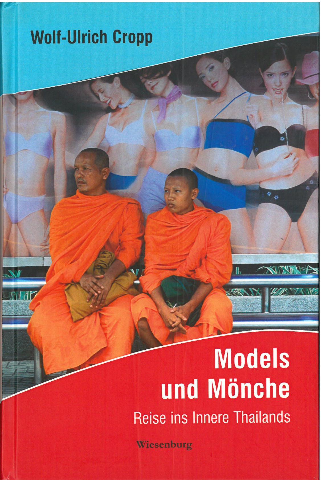Lebensberichte - Models und Mönche Reise in Innere Thailands